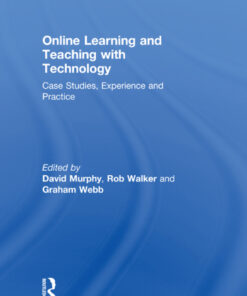 Online Learning and Teaching with Technology: Case Studies, Experience and Practice eBook
