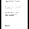 The Highly Hypnotizable Person: Theoretical, Experimental and Clinical Issues eBook
