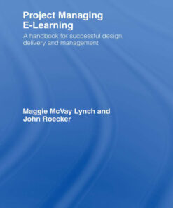 Project Managing E-Learning: A Handbook for Successful Design, Delivery and Management eBook