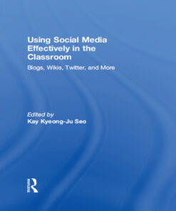 Using Social Media Effectively in the Classroom: Blogs, Wikis, Twitter, and More eBook