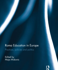 Roma Education in Europe: Practices, policies and politics eBook