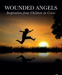Wounded Angels: from Children in Crisis, Se  eBook