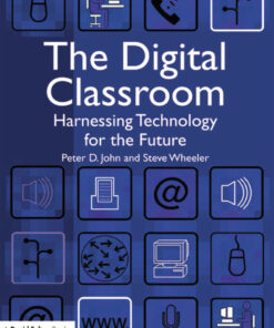 The Digital Classroom: Harnessing Technology for the Future of Learning and Teaching eBook