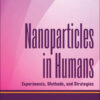 Nanoparticles in Humans: Experiments, Methods, and Strategies eBook