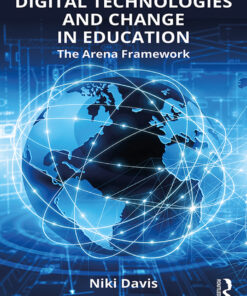Digital Technologies and Change in Education: The Arena Framework eBook