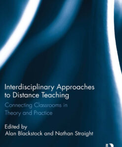 Interdisciplinary Approaches to Distance Teaching: Connecting Classrooms in Theory and Practice eBook