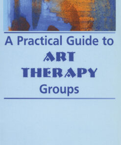 A Practical Guide to Art Therapy Groups eBook