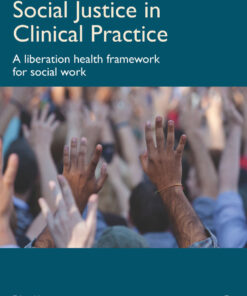 Social Justice in Clinical Practice: A Liberation Health Framework for Social Work eBook