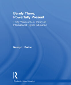 Barely There, Powerfully Present: Years of US Policy on International Higher Education eBook
