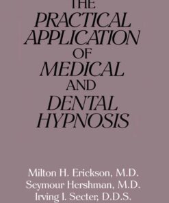 The Practical Application of Medical and Dental Hypnosis eBook