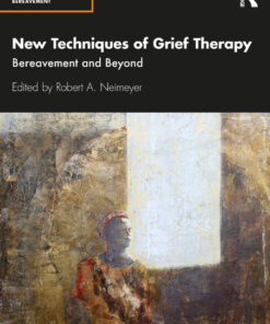 New Techniques of Grief Therapy: Bereavement and Beyond eBook