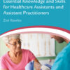 Essential Knowledge and Skills for Healthcare Assistants and Assistant Practitioners eBook