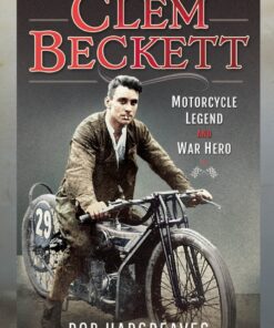 Clem Beckett: Motorcycle Legend and War Hero eBook
