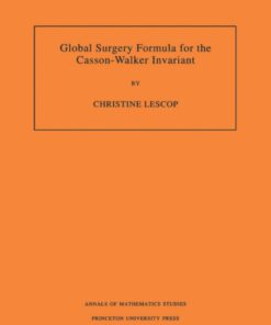 Global Surgery Formula for the Casson-Walker Invariant. (AM-140), Volume 140 eBook