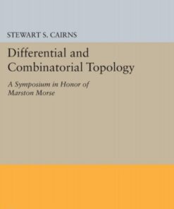 Differential and Combinatorial Topology: A Symposium in Honor of Marston Morse (PMS-27) eBook