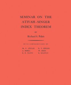 Seminar on Atiyah-Singer Index Theorem. (AM-57), Volume 57 eBook