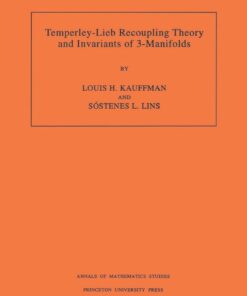 Temperley-Lieb Recoupling Theory and Invariants of 3-Manifolds (AM-134), Volume 134 eBook