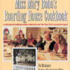 Miss Mary Bobo's Boarding House Cookbook A Celebratio: Southern Dishes that Made Miss Mary Bobo's an American Legend eBook