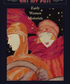 Eat My Dust: Early Women Motorists eBook