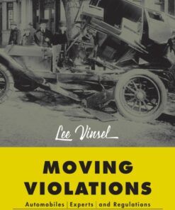Moving Violations: Automobiles, Experts, and Regulations in the United States eBook