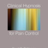 Clinical Hypnosis for Pain Control eBook