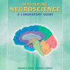 Mastering Neuroscience: A Laboratory Guide eBook