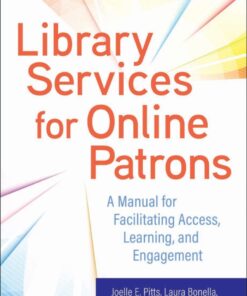 Library Services for Online Patrons: A Manual for Facilitating Access, Learning, and Engagement eBook