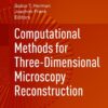 Computational Methods for Three-Dimensional Microscopy Reconstruction eBook