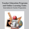 Teacher Education Programs and Online Learning Tools eBook