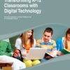 Transforming K-12 Classrooms with Digital Technology eBook