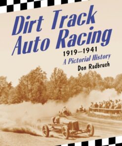 Dirt Track Auto Racing, 1919-1941: A Pictorial History eBook