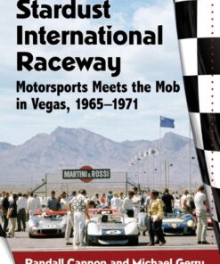 Stardust International Raceway: Motorsports Meets the Mob in Vegas, 1965-1971 eBook