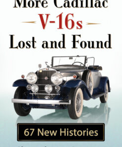More Cadillac V-16s Lost and Found: 67 New Histories eBook