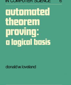 Automated Theorem Proving: A Logical Basis eBook