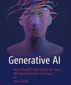 Generative AI: How ChatGPT and Other AI Tools Will Revolutionize Business eBook