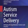 Autism Service Delivery: Bridging the Gap Between Science and Practice eBook