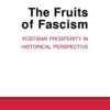 The Fruits of Fascism: Postwar Prosperity in Historical Perspective eBook