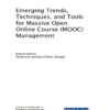 Emerging Trends, Techniques, and Tools for Massive Open Online Course (MOOC) Management eBook