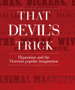 That devil's trick: Hypnotism and the Victorian popular imagination eBook