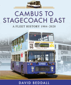 Cambus to Stagecoach East: A Fleet History, 1984–2020 eBook