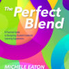 The Perfect Blend: A Practical Guide to Designing Student-Centered Learning Experiences eBook