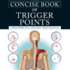 The Concise Book of Trigger Points, Third Edition : A Professional and Self-Help Manual eBook
