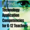 Technology Application Competencies for K-12 Teachers eBook