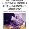 Integrating E-Business Models for Government Solutions eBook