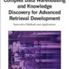 Complex Data Warehousing and Knowledge Discovery for Advanced Retrieval Development eBook