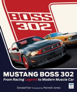 Mustang Boss 302: From Racing Legend to Modern Muscle Car eBook
