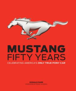 Mustang: Fifty Years: Celebrating America's Only True Pony Car eBook
