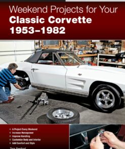 Weekend Projects for Your Classic Corvette 1953-1982 eBook