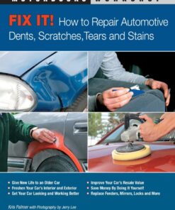 Fix It! How to Repair Automotive Dents, Scratches, Tears and Stains eBook