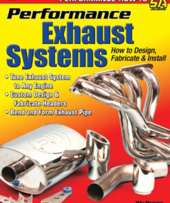 Performance Exhaust Systems: How to Design, Fabricate, and Install eBook